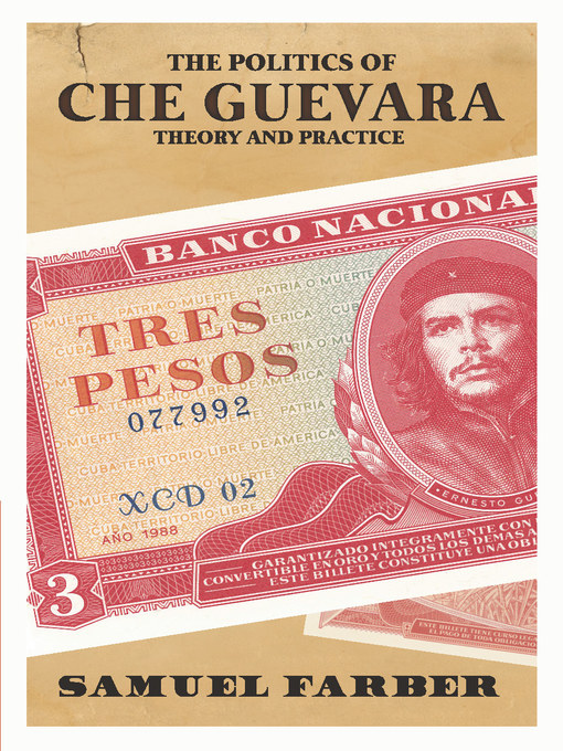 Title details for The Politics of Che Guevara by Samuel  Farber - Available